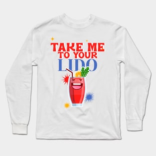 Take Me To Your Lido Long Sleeve T-Shirt